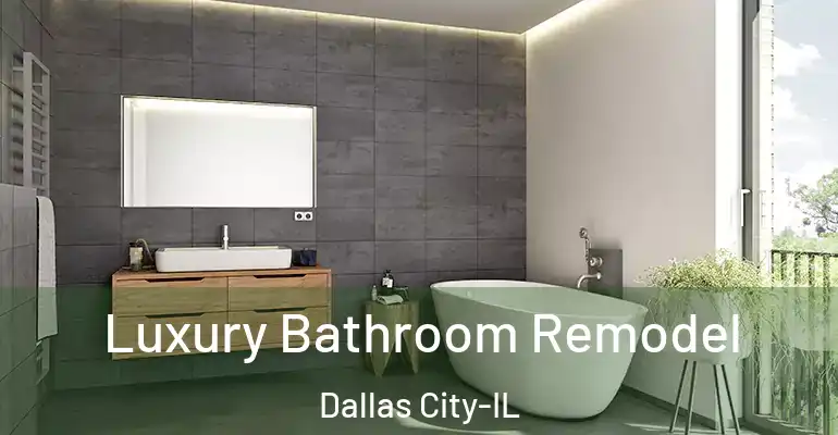 inner Bathroom imggen Luxury Bathroom Remodel Dallas City-IL
