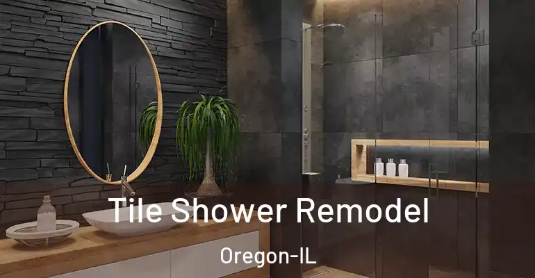 inner Bathroom imggen Tile Shower Remodel Oregon-IL